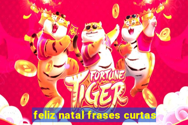 feliz natal frases curtas